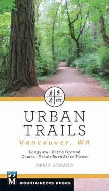 9781680512595-1680512595-Urban Trails: Vancouver, Washington: Longview, Battle Ground, Camas, Yacolt Burn State Forest