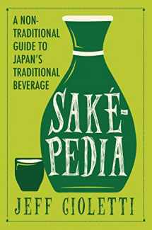 9781683367741-168336774X-Sakepedia: A Non-Traditional Guide to Japan’s Traditional Beverage