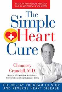 9781630060725-1630060720-The Simple Heart Cure: The 90-Day Program to Stop and Reverse Heart Disease REVISED AND UPDATED