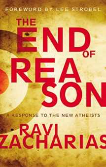 9780310282518-0310282519-The End of Reason: A Response to the New Atheists