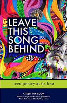 9780757318962-0757318967-Leave This Song Behind: Teen Poetry at Its Best (Teen Ink)