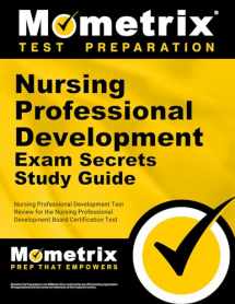9781610723329-1610723325-Nursing Professional Development Exam Secrets Study Guide: Test Review for the Nursing Professional Development Board Certification Test (Mometrix Secrets Study Guides)
