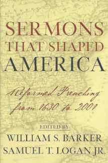9780875520032-0875520030-Sermons That Shaped America: Reformed Preaching from 1630 to 2001