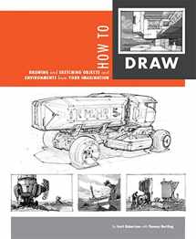9781933492759-1933492759-How to Draw: drawing and sketching objects and environments from your imagination