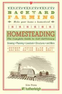 9781578265985-1578265983-Backyard Farming: Homesteading: The Complete Guide to Self-Sufficiency