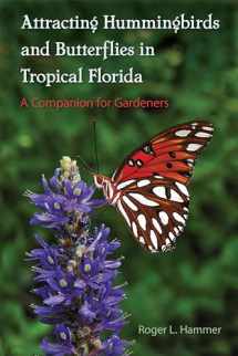 9780813060248-0813060249-Attracting Hummingbirds and Butterflies in Tropical Florida: A Companion for Gardeners