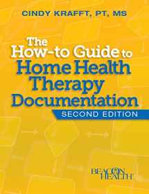 9781615692064-1615692061-The How-to Guide to Home Health Therapy Documentation, Second Edition