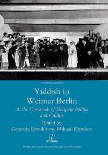 9781906540708-1906540705-Yiddish in Weimar Berlin: At the Crossroads of Diaspora Politics and Culture (Legenda Studies in Yiddish)