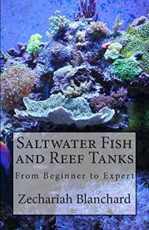 9781499203165-1499203160-Saltwater Fish and Reef Tanks: From Beginner to Expert
