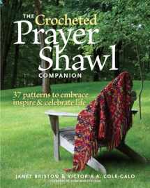 9781600852930-1600852939-The Crocheted Prayer Shawl Companion: 37 Patterns to Embrace, Inspire, and Celebrate Life