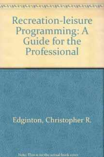 9780697059857-0697059855-Recreation and Leisure Programming: A Guide for the Professional