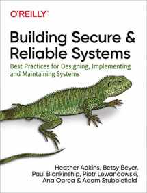 9781492083122-1492083127-Building Secure and Reliable Systems: Best Practices for Designing, Implementing, and Maintaining Systems