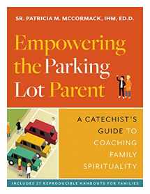 9781627856454-1627856455-Empowering the Parking Lot Parent: A Catechist's Guide to Coaching Family Spirituality