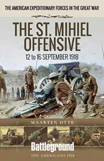 9781526734952-1526734958-The St. Mihiel Offensive: 12 to 16 September 1918 (Battleground Books: WWI)