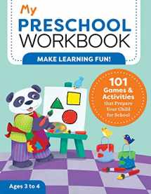 9781641522762-1641522763-My Preschool Workbook: 101 Games & Activities that Prepare Your Child for School (My Workbook)