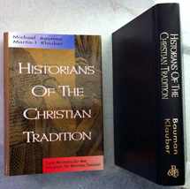 9780805411607-0805411607-Historians of the Christian Tradition: Their Methodology and Influence on Western Thought