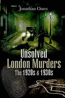 9781845630751-1845630750-Unsolved London Murders: The 1920s & 1930s (True Crime from Wharncliffe)