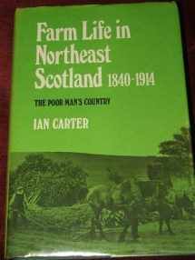 9780859760294-0859760294-Farm life in northeast Scotland, 1840-1914: The poor man's country