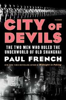 9781250170583-1250170583-City of Devils: The Two Men Who Ruled the Underworld of Old Shanghai