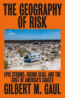 9780374160807-0374160805-The Geography of Risk: Epic Storms, Rising Seas, and the Cost of America's Coasts