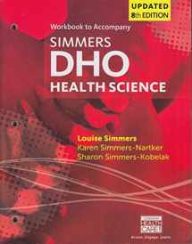 9781305509658-130550965X-Student Workbook for Simmers / Simmers-Nartker/ Simmers-Kobelak’s DHO Health Science Updated Eighth Edition