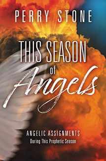 9781546035305-1546035303-This Season of Angels: Angelic Assignments During This Prophetic Season