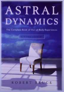 9781571746160-1571746161-Astral Dynamics: The Complete Book of Out-of-Body Experiences