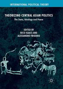 9783030073428-3030073424-Theorizing Central Asian Politics: The State, Ideology and Power (International Political Theory)