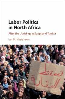 9781108426022-1108426026-Labor Politics in North Africa: After the Uprisings in Egypt and Tunisia