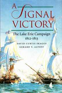 9781557500304-1557500304-A Signal Victory: The Lake Erie Campaign, 1812-1813