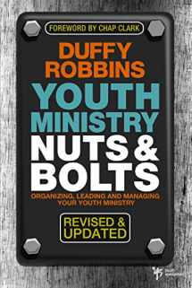9780310670292-0310670292-Youth Ministry Nuts and Bolts, Revised and Updated: Organizing, Leading, and Managing Your Youth Ministry (Youth Specialties (Paperback))