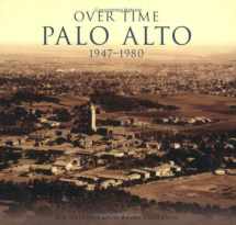 9780738546919-0738546917-Over Time: Palo Alto, 1947-1980 (General History: California)
