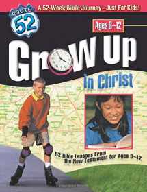 9780784716281-0784716285-Grow Up in Christ: 52 Bible Lessons from the New Testament for Ages 8-12 (Route 52™)