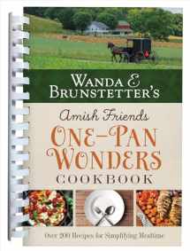 9781636095257-1636095259-Wanda E. Brunstetter's Amish Friends One-Pan Wonders Cookbook: Over 200 Recipes for Simplifying Mealtime