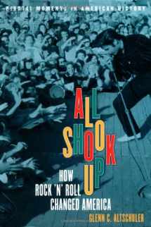 9780195139433-0195139437-All Shook Up: How Rock 'n' Roll Changed America (Pivotal Moments in American History)