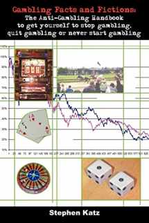 9781418472405-1418472409-Gambling Facts and Fictions: The Anti-Gambling Handbook to get yourself to stop gambling, quit gambling or never start gambling