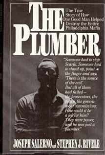 9781877961007-1877961000-The Plumber: The True Story of How One Good Man Helped Destroy the Entire Philadelphia Mafia