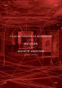 9781517903220-151790322X-Four Metaphors of Modernism: From Der Sturm to the Société Anonyme