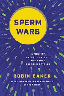 9781541675421-1541675428-Sperm Wars: Infidelity, Sexual Conflict, and Other Bedroom Battles