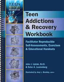 9781570253003-1570253005-Teen Addictions & Recovery Workbook - Facilitator Reproducilbe Self-Assessments, Exercises & Educational Handouts (Teen Mental Health & Life Skills Workbook)
