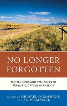 9781475846072-147584607X-No Longer Forgotten: The Triumphs and Struggles of Rural Education in America