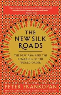 9780525566700-0525566708-The New Silk Roads: The New Asia and the Remaking of the World Order