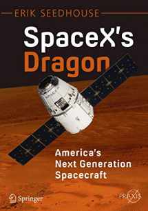 9783319215143-3319215140-SpaceX's Dragon: America's Next Generation Spacecraft (Springer Praxis Books)
