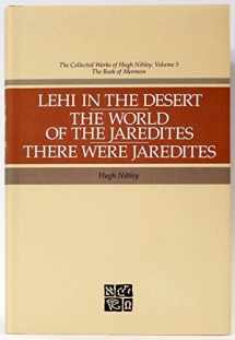 9780875791326-0875791328-Lehi in the Desert, the World of the Jaredites, There Were Jaredites (Collected Works of Hugh Nibley)