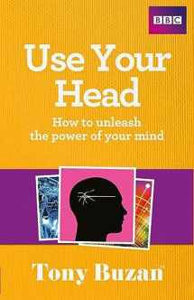 9781406644272-1406644277-Use Your Head: How to unleash the power of your mind