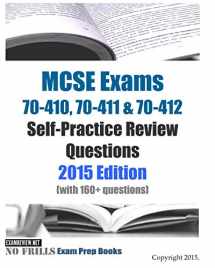 9781508708629-1508708622-MCSE Exams 70-410, 70-411 & 70-412 Self-Practice Review Questions 2015 Edition: (with 160+ questions)