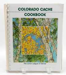 9780960394630-096039463X-Colorado Cache: A Goldmine of Recipes from the Junior League of Denver