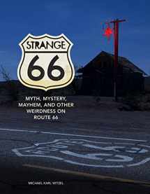 9780760354179-0760354170-Strange 66: Myth, Mystery, Mayhem, and Other Weirdness on Route 66