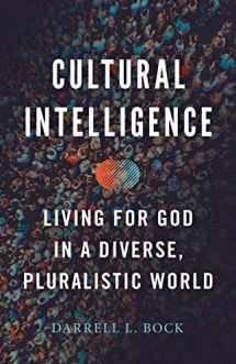 9781535981934-1535981938-Cultural Intelligence: Living for God in a Diverse, Pluralistic World