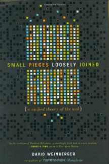 9780738205434-0738205435-Small Pieces Loosely Joined: A Unified Theory Of The Web